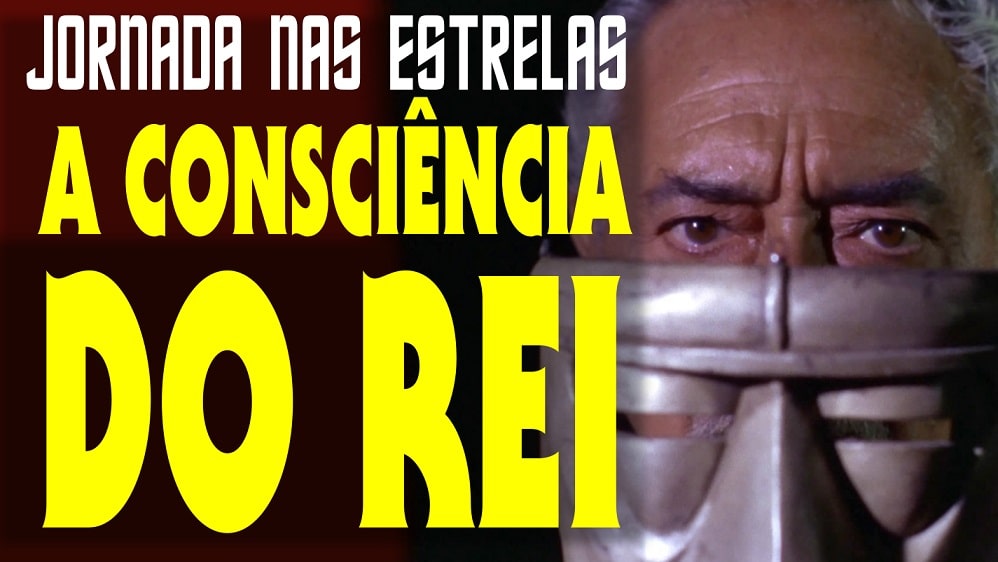 A Consciência do Rei [The Conscience of the King] Jornada nas Estrelas – Análise