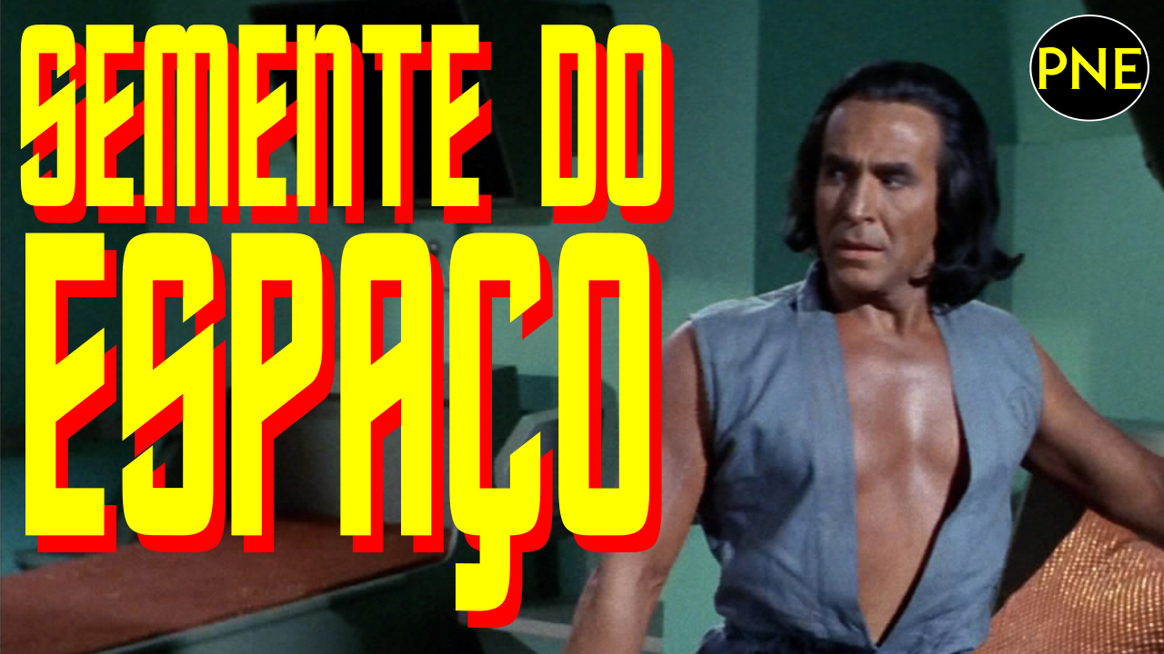 Semente do Espaço [Space Seed] – Análise