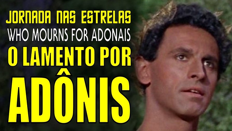 O Lamento por Adônis - Who Mourns for Adonais - Jornada nas Estrelas