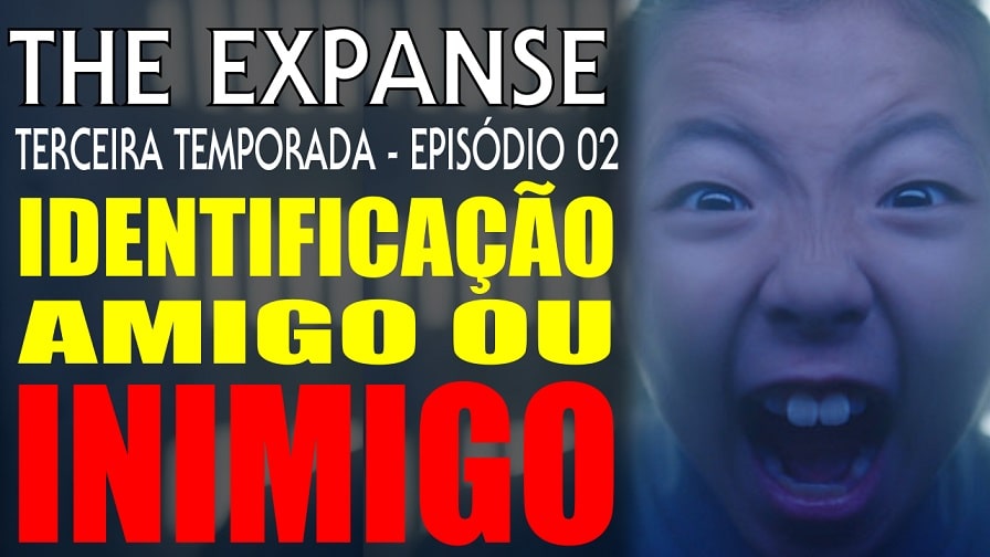 The Expanse – Terceira Temporada – Episódio 02 – Identificação Amigo ou Inimigo – IFF – Review