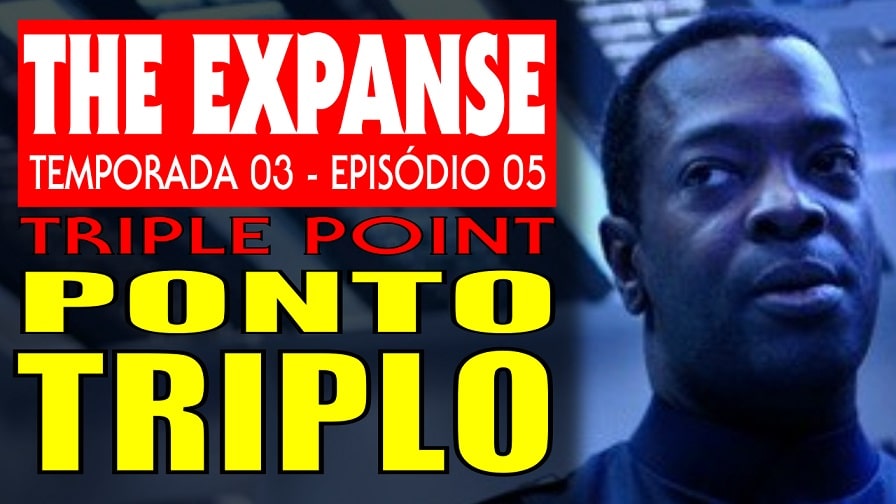 The Expanse – Ponto Triplo [Triple Point]
