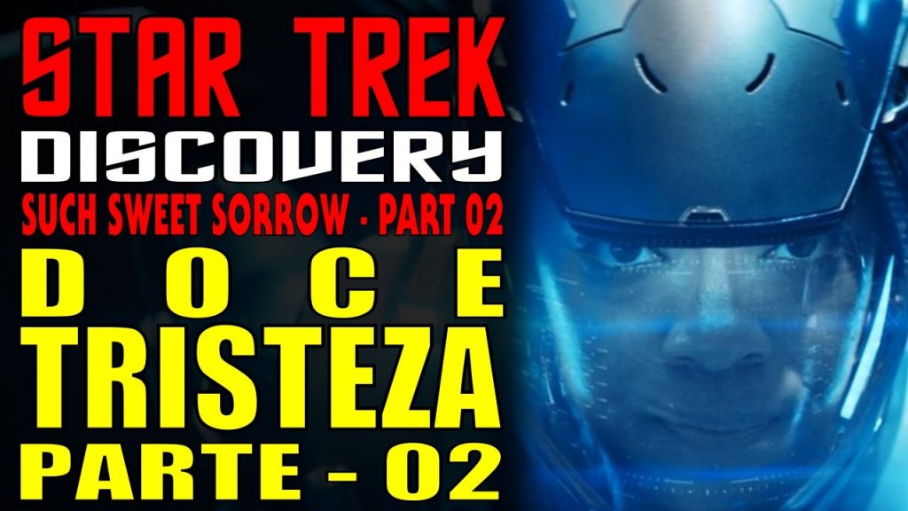 Star Trek Discovery - Doce Tristeza: Parte 02