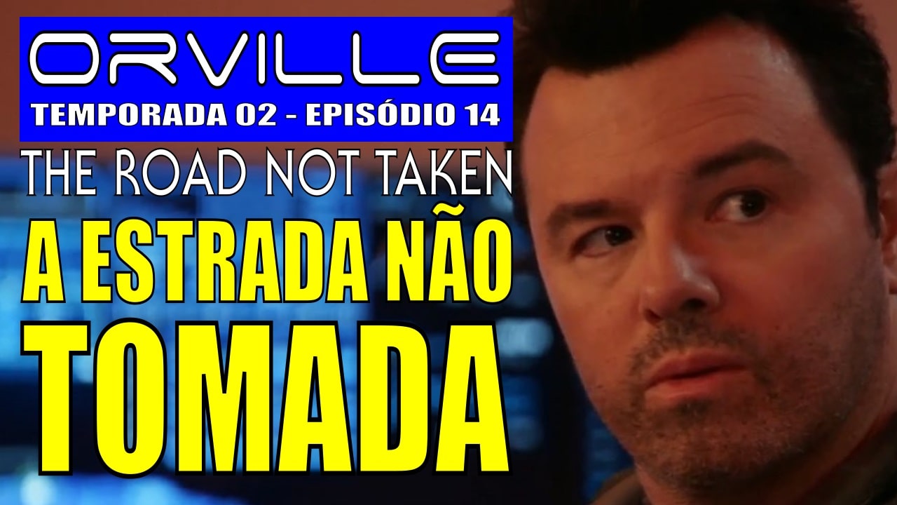 The Orville – A Estrada Não Tomada [The Road Not Taken]﻿