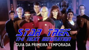 Jornada nas Estrelas: A Nova Geração - Primeira Temporada - Assistir todos os Episódios - Guia da Série