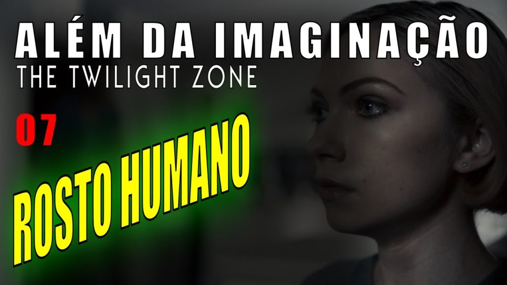 Além da Imaginação (s02e07) Rosto Humano (Review)