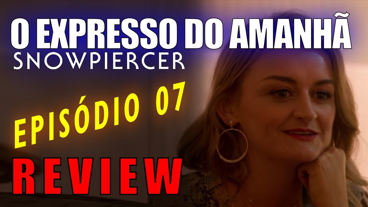 Expresso do Amanhã [Snowpiercer] (EP. 07) –  O Universo é Indiferente (Review)