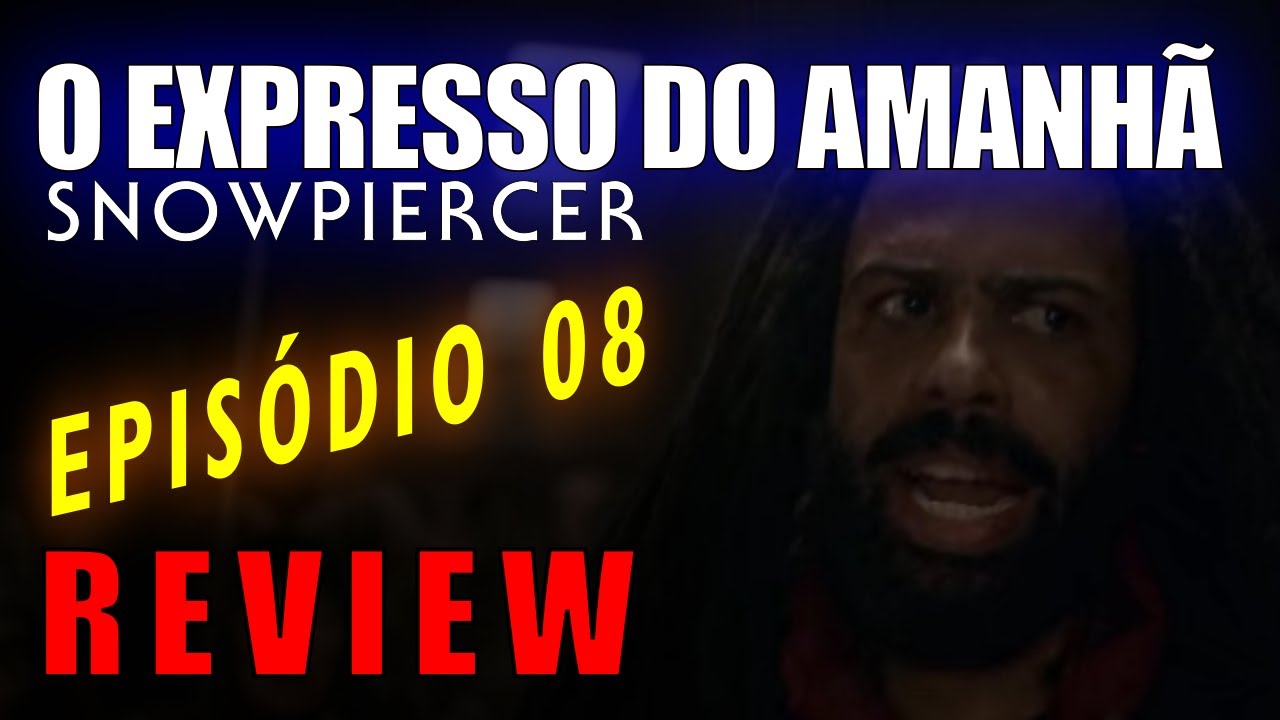 Expresso do Amanhã [Snowpiercer] (Ep. 08) –  Revoluções (Review)