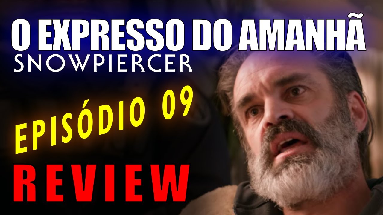 Expresso do Amanhã [Snowpiercer] (Ep. 09) – O Trem Exigia Sangue (Review)