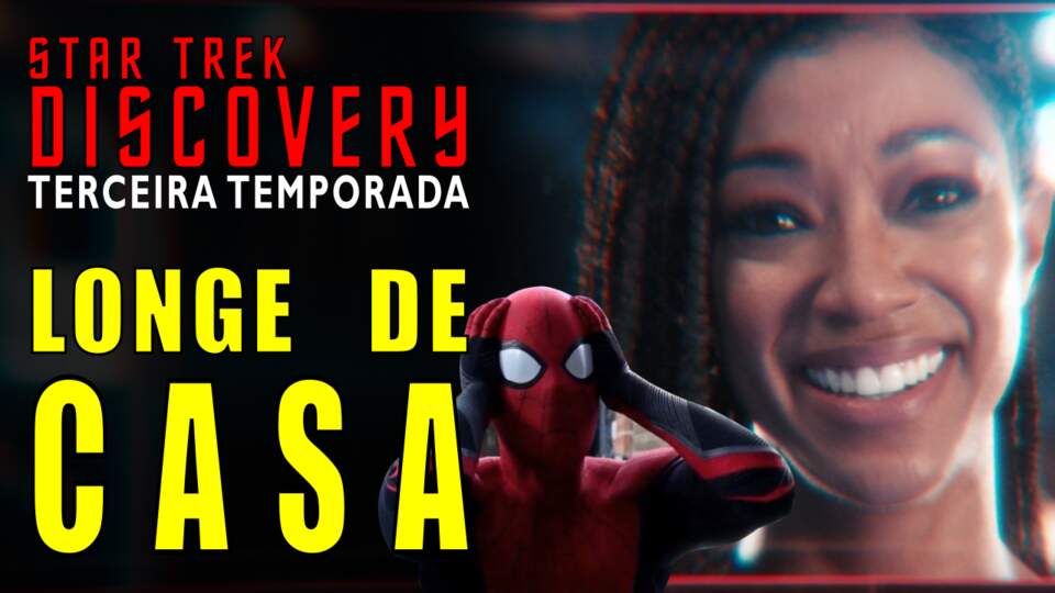 Star Trek: Discovery – Temporada 03 (Ep 2) –  Longe de Casa (Review)