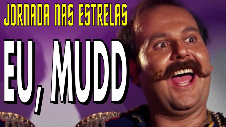 Jornada nas Estrelas - Eu, Mudd