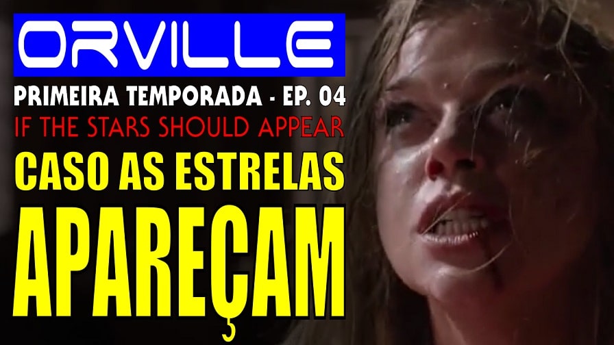 The Orville – Primeira Temporada – Episódio 4 – Caso as Estrelas Aparecam [If the Stars Should Appear] – Análise