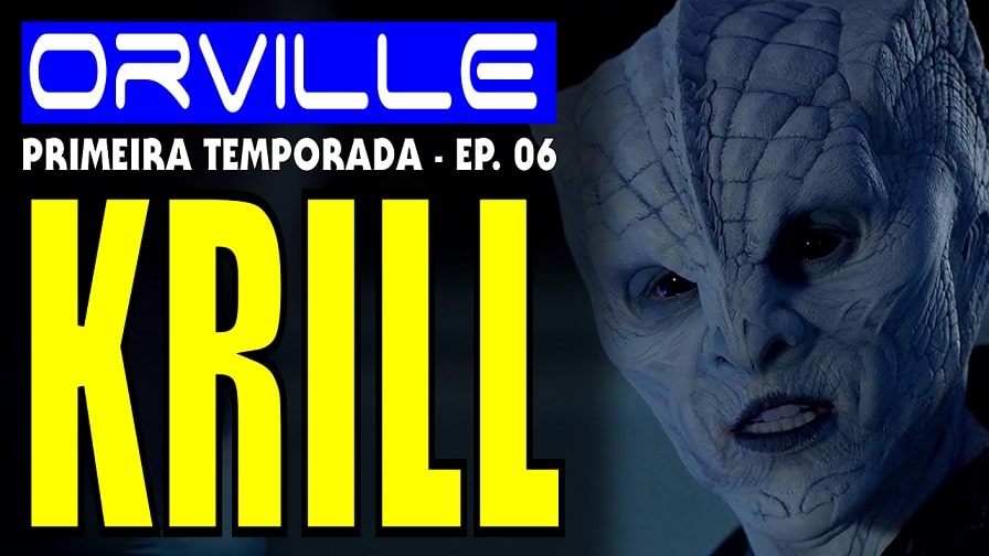The Orville – Primeira Temporada – Episódio 6 – KRILL – Análise