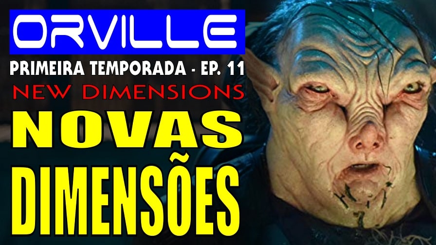 The Orville – Primeira Temporada – Episódio 11 – Novas Dimenções [New Dimensions] Review