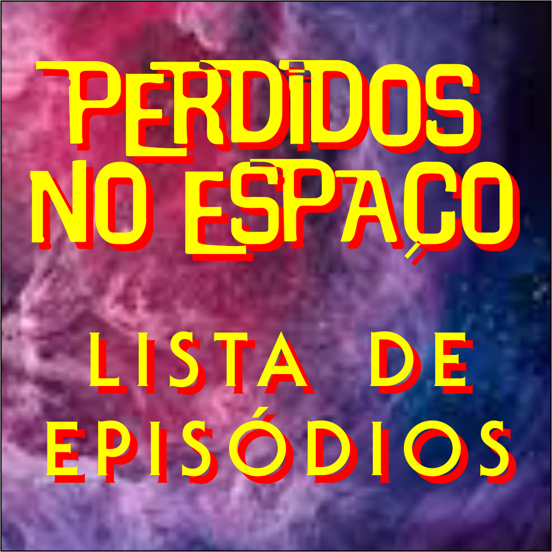 PERDIDOS NO ESPAÇO (2018) – Primeira Temporada Completa!