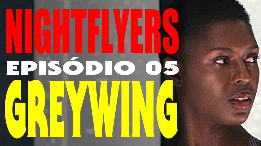 Nightflyers – Episódio 05 – Greywing