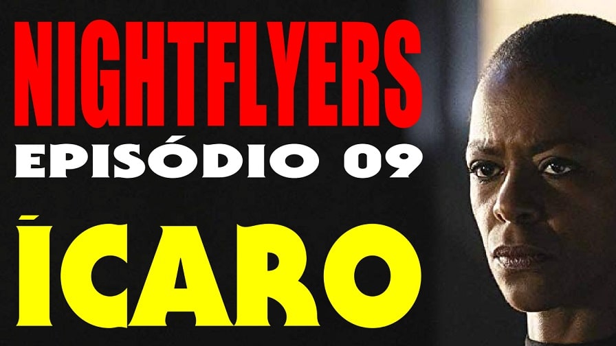 Nightflyers – Episódio 09 – Ícaro