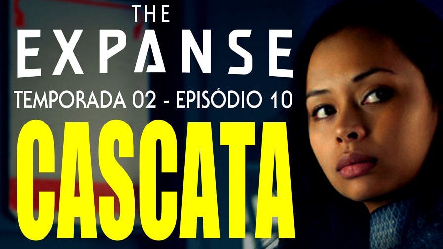 The Expanse – Segunda Temporada – Cascata – Análise