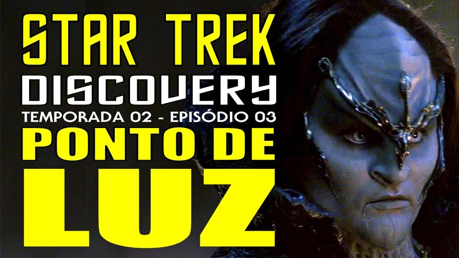 Star Trek Discovery – Segunda Temporada – Episódio 03 – Ponto de Luz – Review