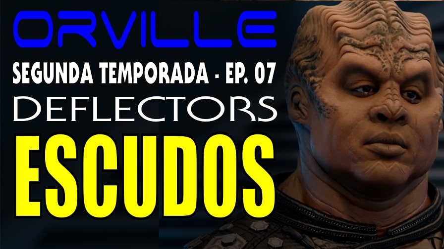 The Orville – Segunda Temporada – Episódio 07 – Escudos – Review