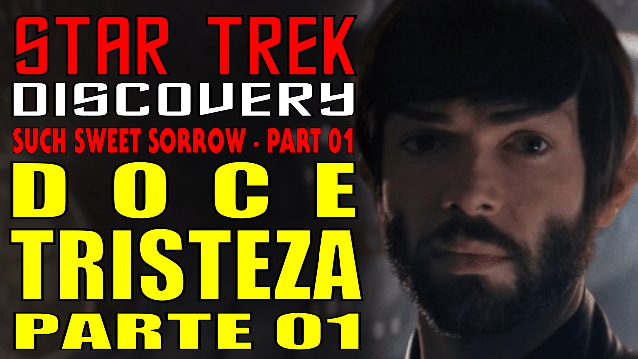 Star Trek Discovery – Doce Tristeza – Parte 01 [Such Sweet Sorrow – Part 01]