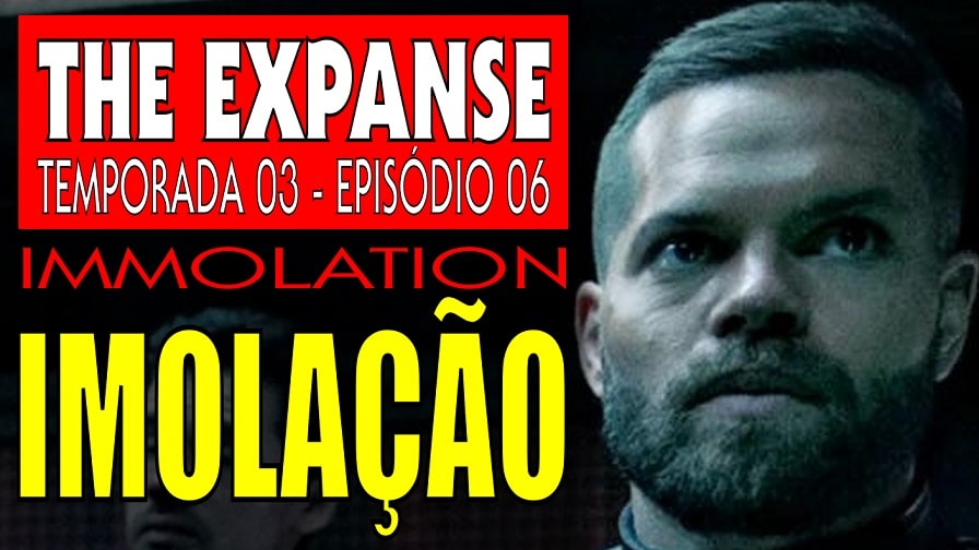 The Expanse – Imolação [Immolation]