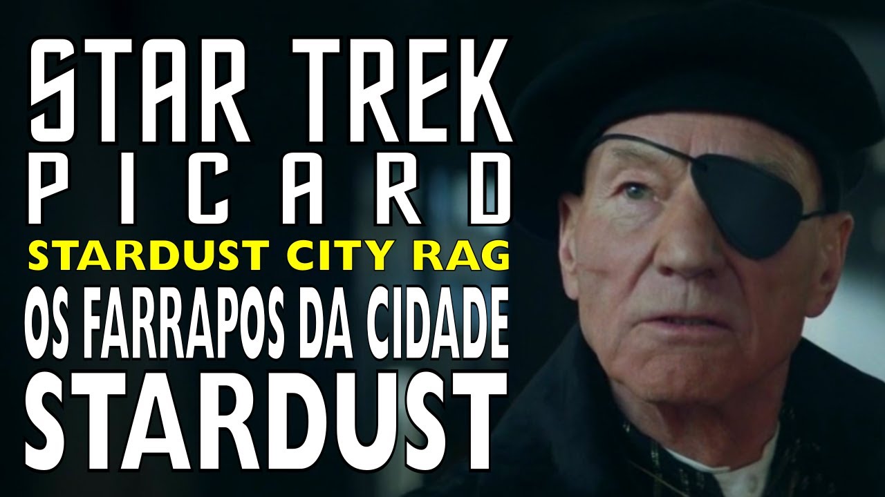 Star Trek: Picard – Temp. 01 Ep. 05 – Os Farrapos da Cidade Stardust [Stardust City Rag] (Review)