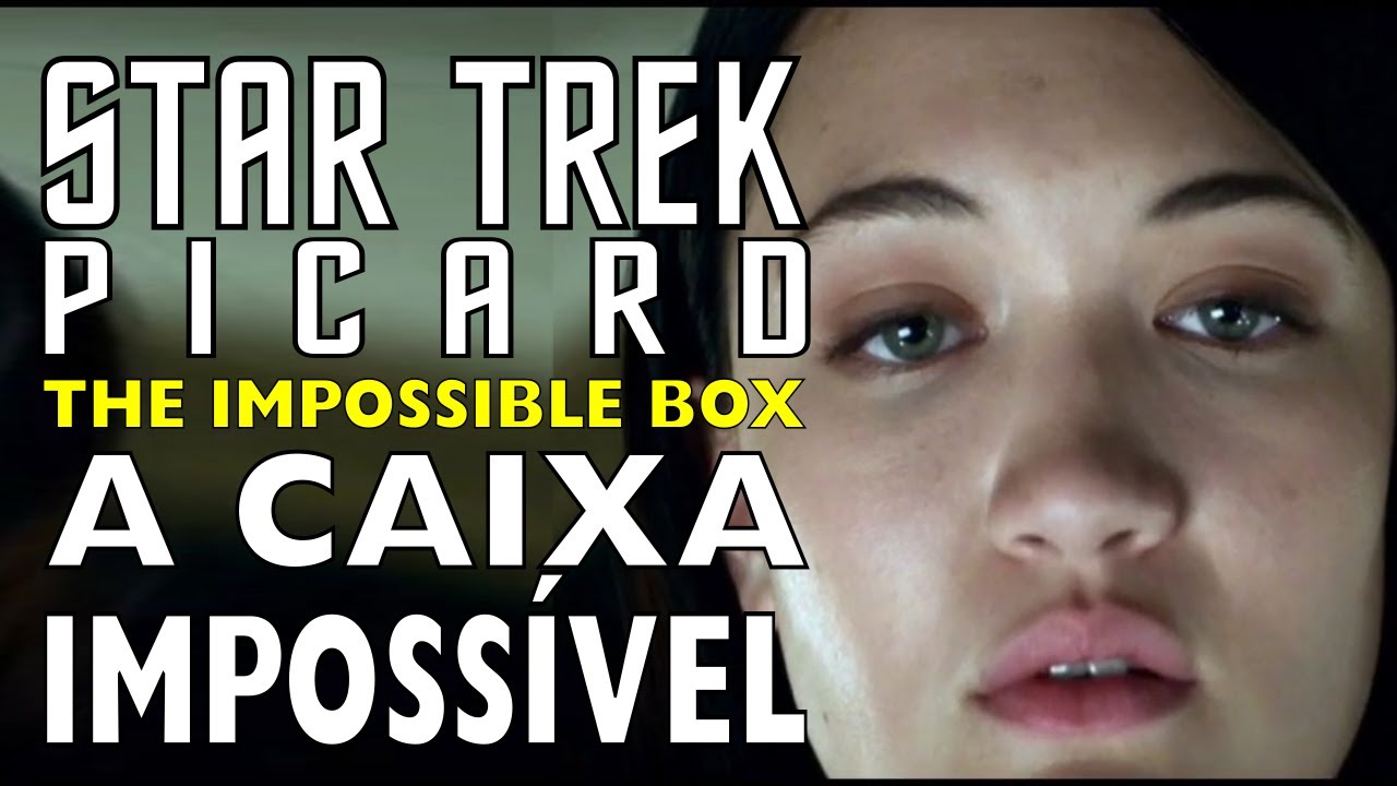 Star Trek: Picard –  Temp. 01 Ep. 06 –  A Caixa Impossível [The Impossible Box] (Review)